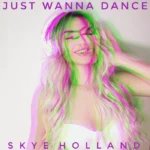 Skye Holland-Just Wanna Dance-Prodigy Records